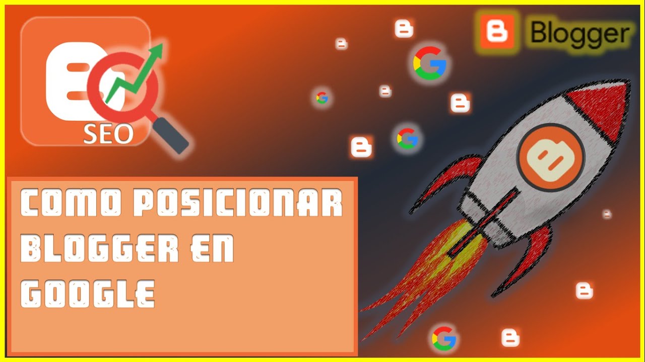 Como posicionar web Blogger en Google 2020  SEO BLOGGER  🚀