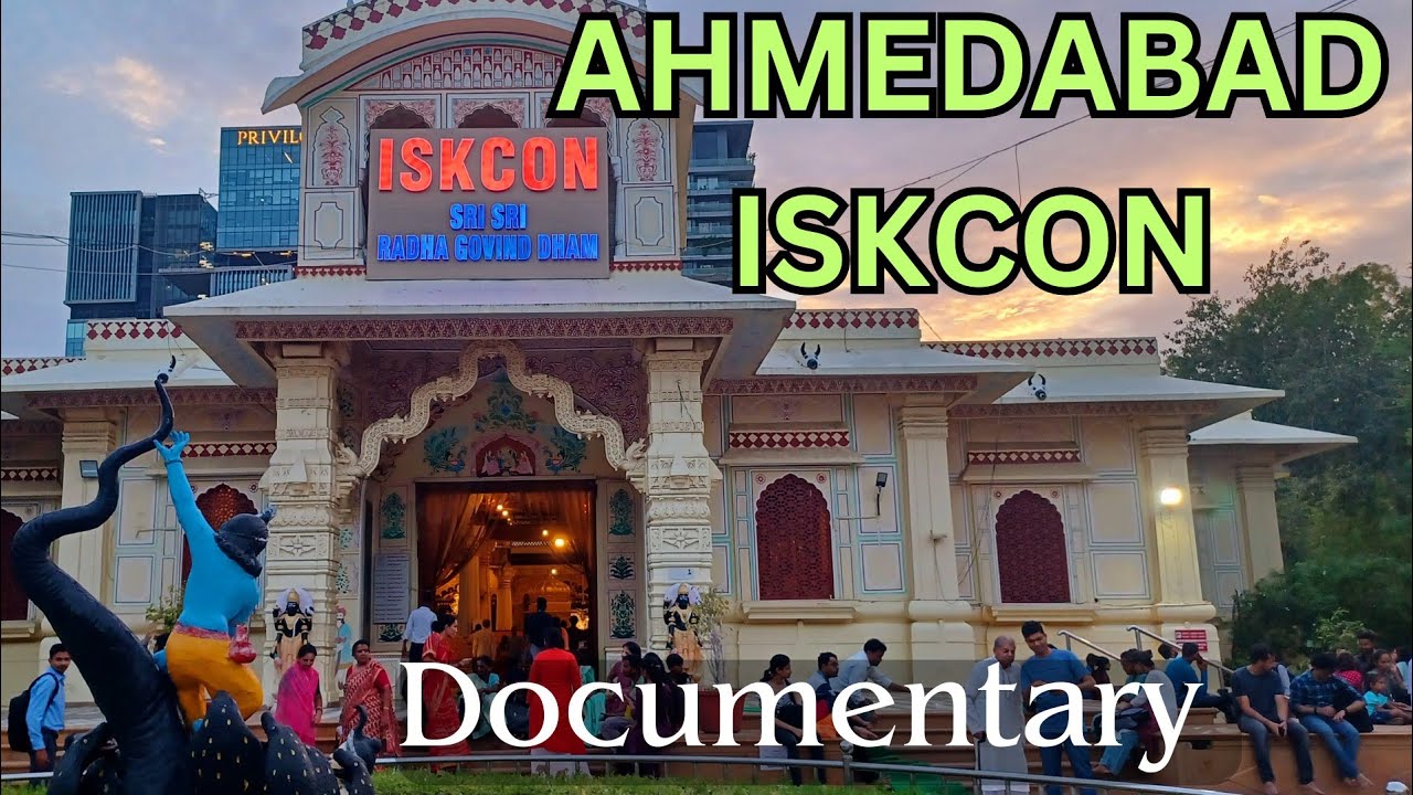 Iskcon Temple Ahmedabad: A Fascinating Documentary