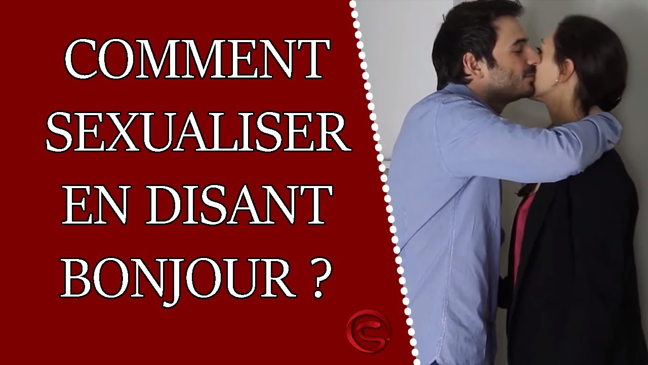 Comment sexualiser en faisant la bise à une fille ?