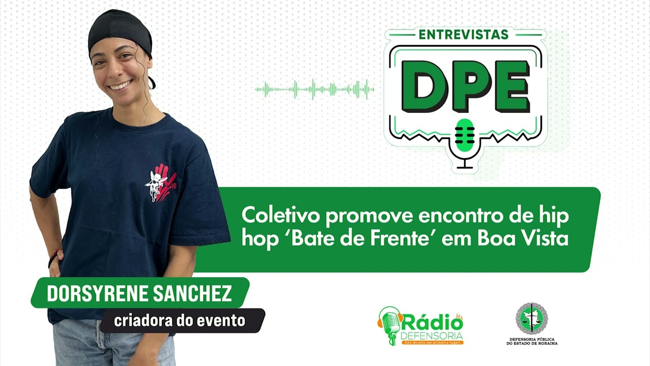 Coletivo promove encontro de hip hop ‘Bate de Frente’ em Boa Vista - Entrevistas DPE