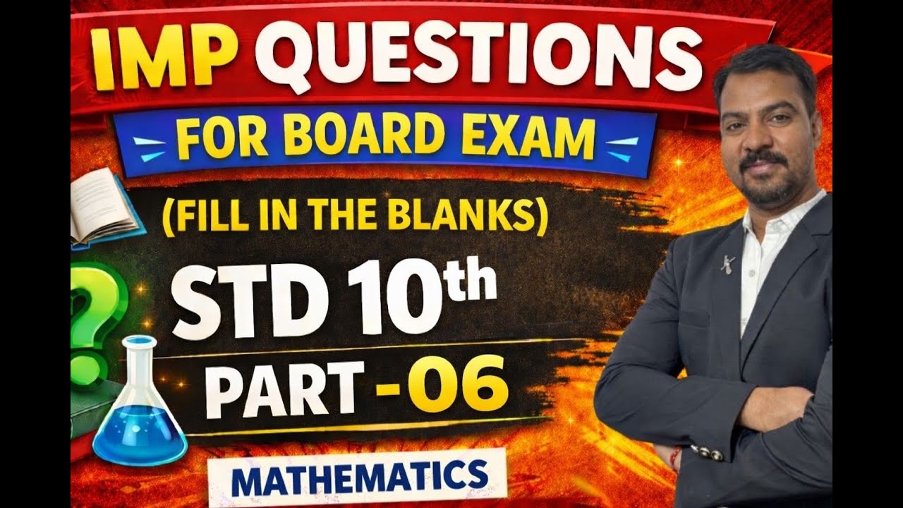 IMP QUESTIONS FOR BOARD EXAM (FILL IN THE BLANKS) STD -10TH PART-06