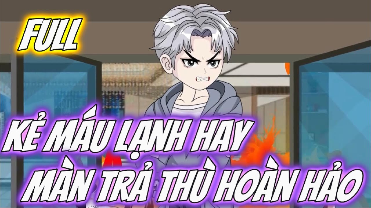 Full trọn bộ | Kẻ máu lạnh hay màn trả thù hoàn hảo | LeeHi VietsuB