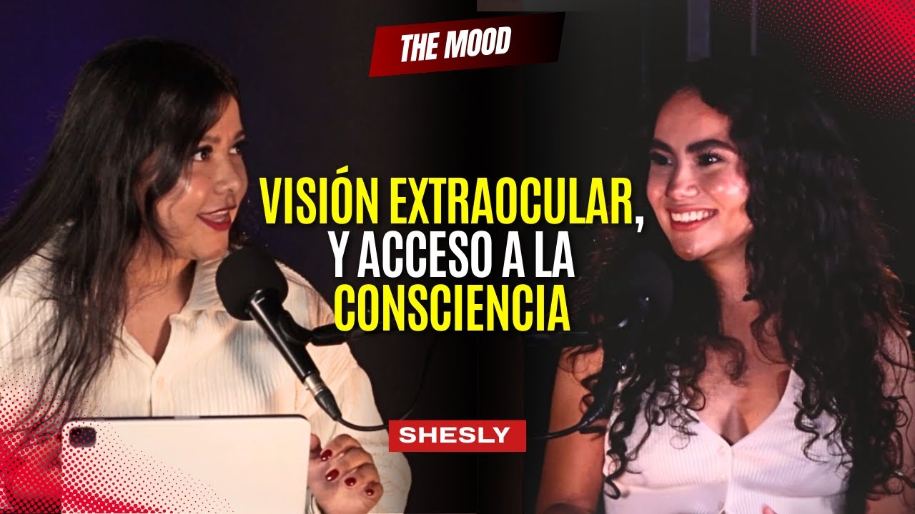 Visi&oacute;n extraocular, intuici&oacute;n y energ&iacute;a: descubre tu poder interior l The mood #21 con Shesly