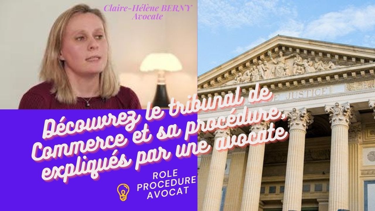 Le Tribunal de Commerce : Comment &ccedil;a marche ? R&ocirc;le, proc&eacute;dure, avocat, on vous dit tout.