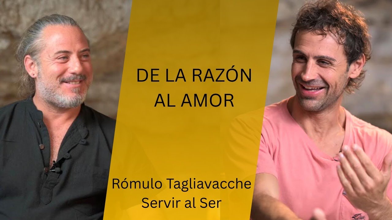 De la Razón al Amor l Rómulo Tagliavacche l Dejar ir / Dejar Ser l Servir al Ser