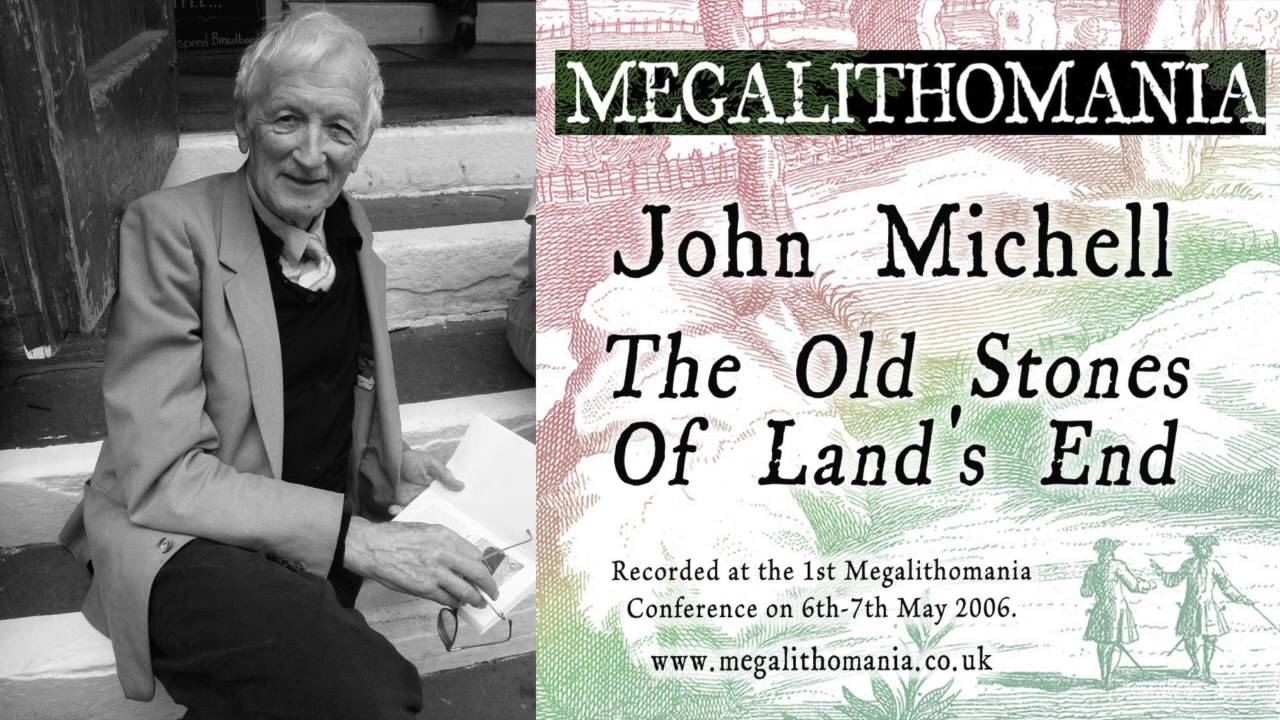 John Michell: The Old Stones of Land's End - Megalithomania 2006 Lecture (Audio)