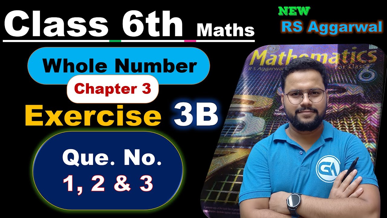 Class 6 Maths | New RS Aggarwal | Chapter 3: Whole Numbers | Exercise 3B (Q1 to Q3)
