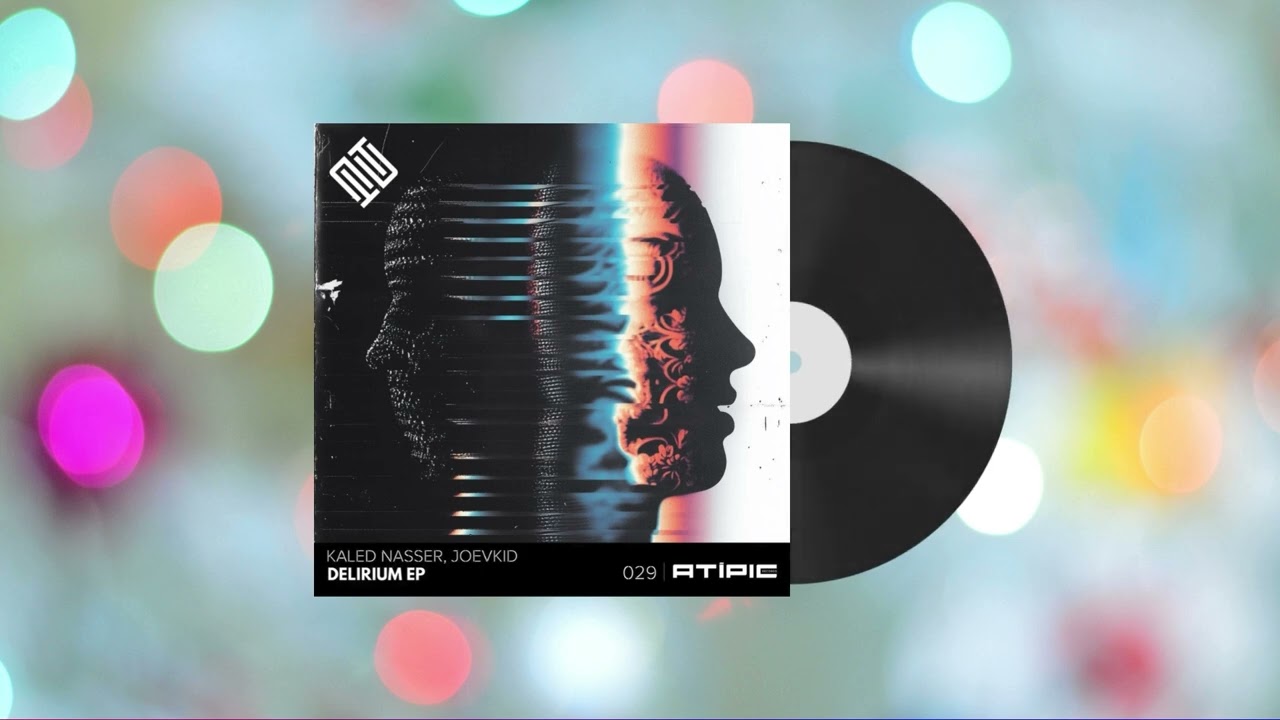 Delirium / Kaled Nasser, Joevkid [Original Mix] [Atípic Records]