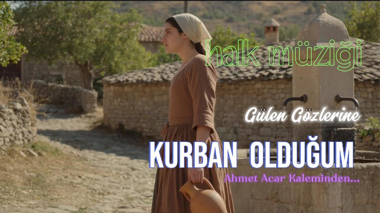 KURBAN OLDUĞUM - Ahmet ACAR Şiirinden- Halk Müziği