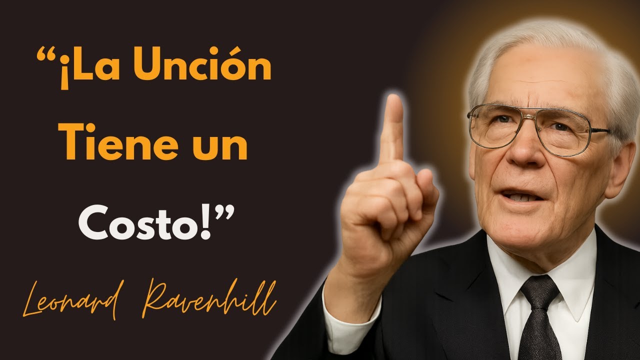 “¡La Unción Tiene un Costo!” | Leonard Ravenhill