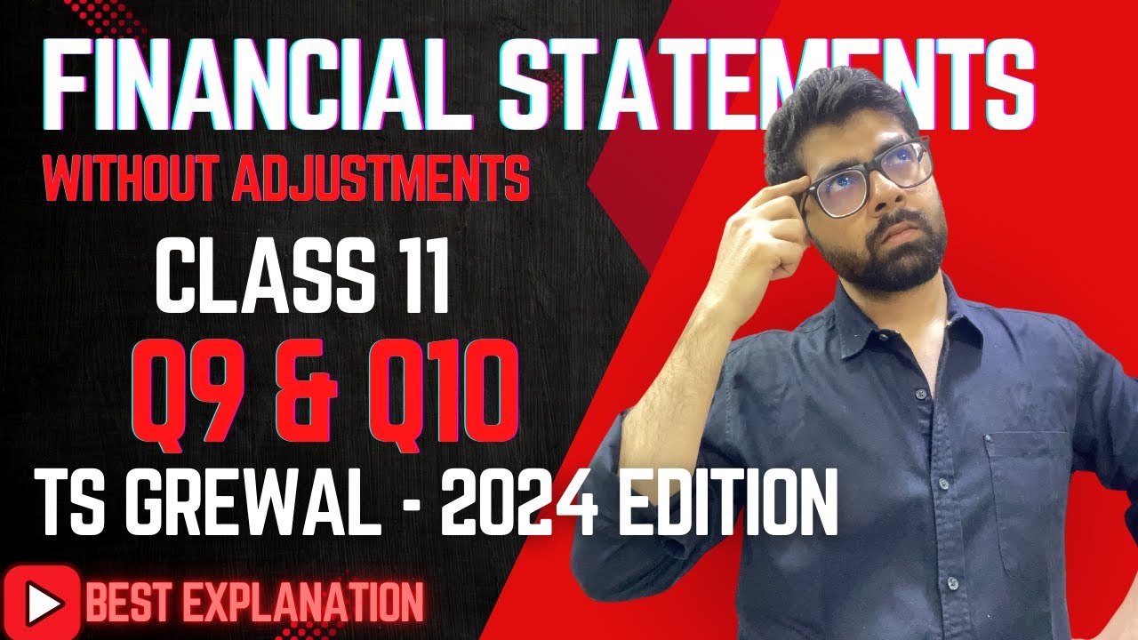 Financial Statement Analysis w/o  Adjustments | Q9,Q10 | TS Grewal Solutions Chapter 18 Class 11