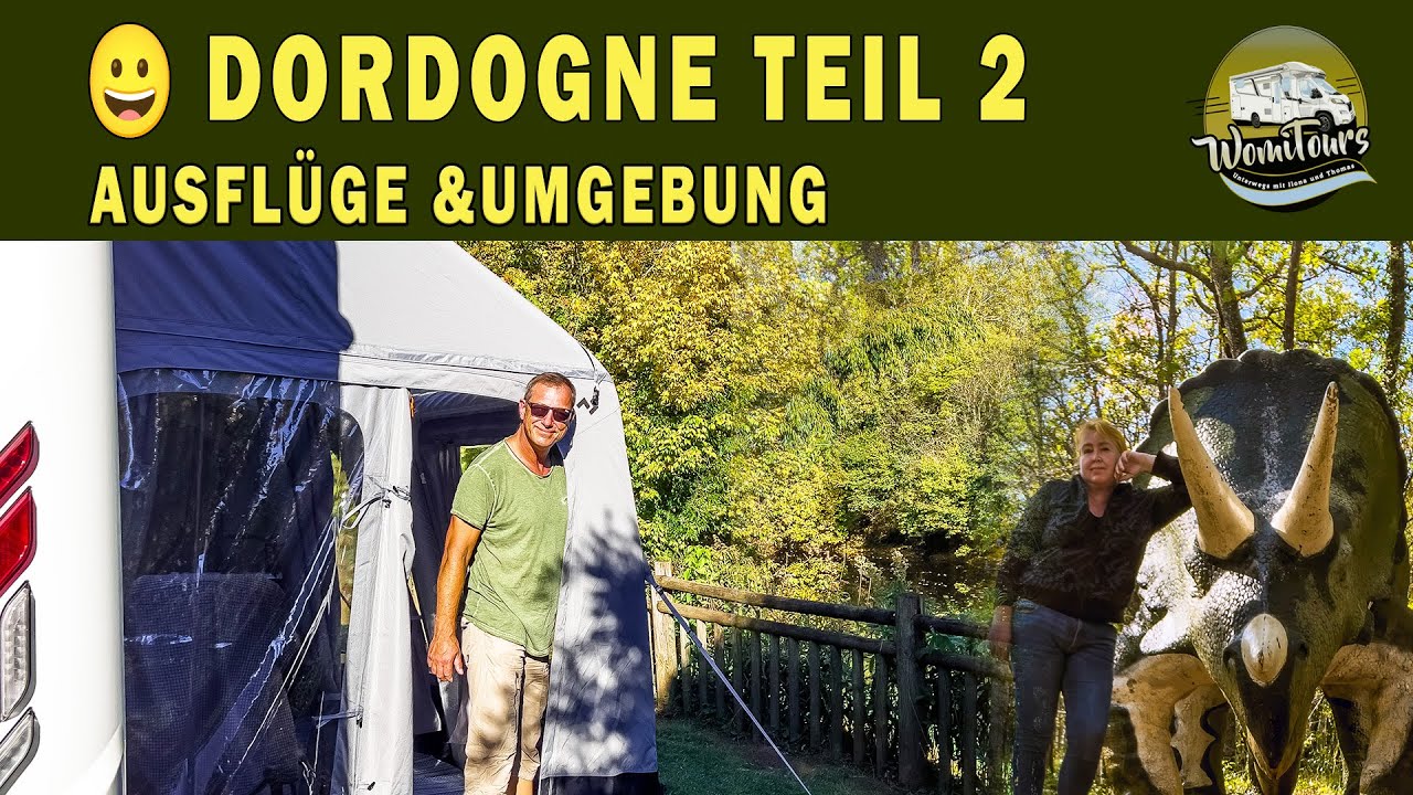 Dordogne mit dem Wohnmobil - Dino Park und Ausflüge rund um Camping Le Paradis –Teil 2 🇫🇷