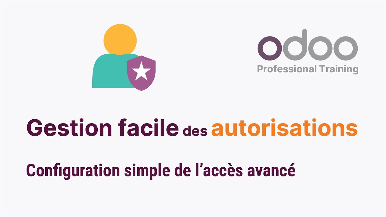 Odoo - Gestion facile des autorisations. Configuration simple de l'accès avancé
