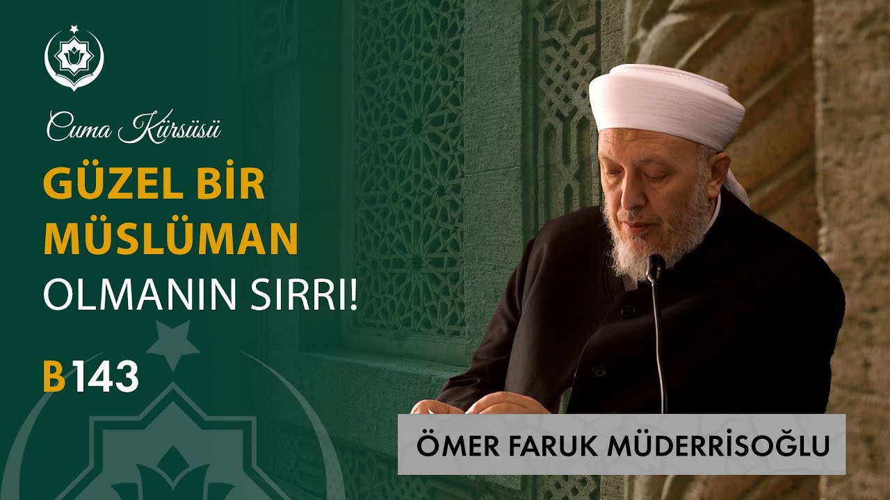 Güzel Bir Müslüman olmanın sırrı | Camiu's Sağîr Dersleri | Ömer Faruk Müderrisoğlu - B143