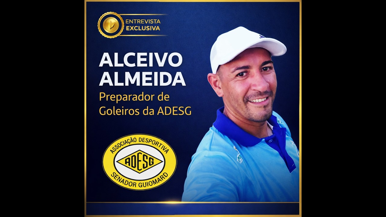 Entrevista Com Alceivo Almeida - Preparador de Goleiros