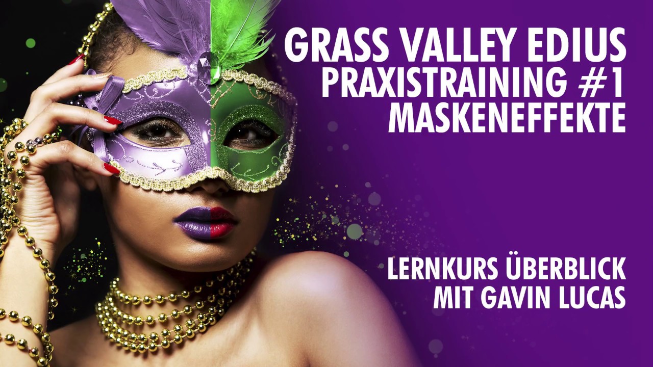 EDIUS Praxistraining #1 &ndash; Maskeneffekte &ndash; Lernkurs &Uuml;berblick