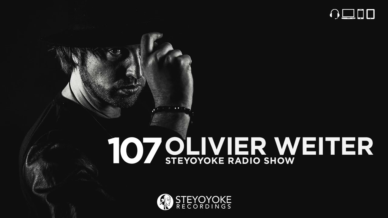 Olivier Weiter - Steyoyoke Radioshow 107 #etherealtechno
