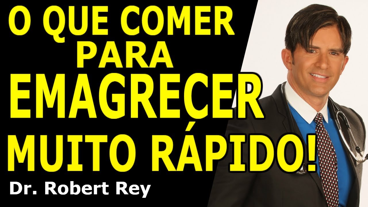 O QUE COMER PARA EMAGRECER MUITO RÁPIDO - Dr. Rey