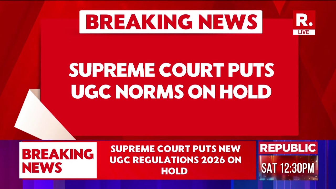 BREAKING LIVE: Supreme Court Puts New UGC regulations 2026 On Hold