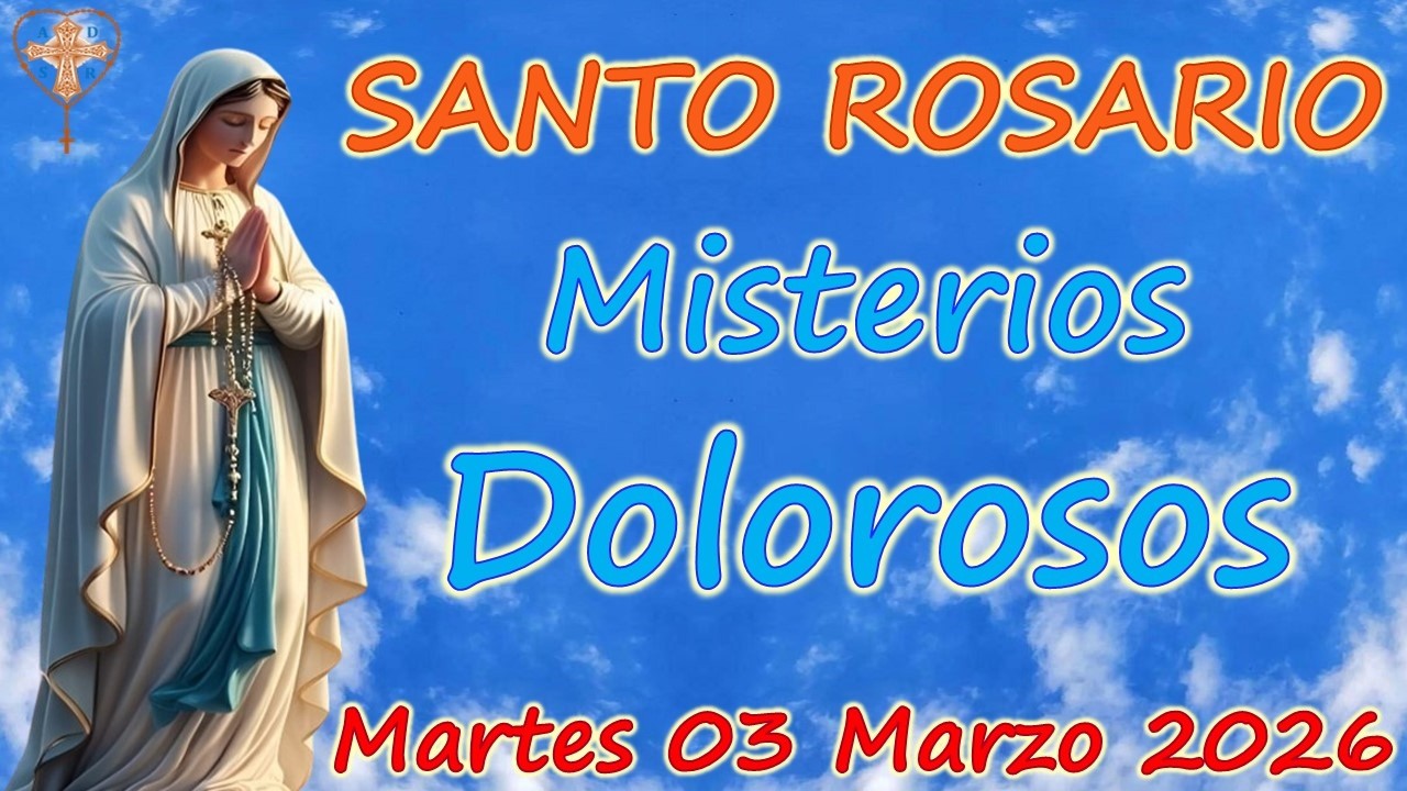 SANTO ROSARIO EN VIVO 🔴 MARTES 03 MARZO 2026 - MISTERIOS DOLOROSOS @ApostolesdelSantoRosario