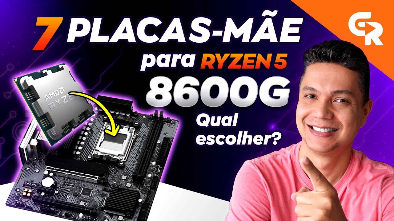 🟢 7 PLACAS-M&Atilde;E PARA O SEU RYZEN 5 8600G | Como come&ccedil;ar um PC AMD AM5!🔥