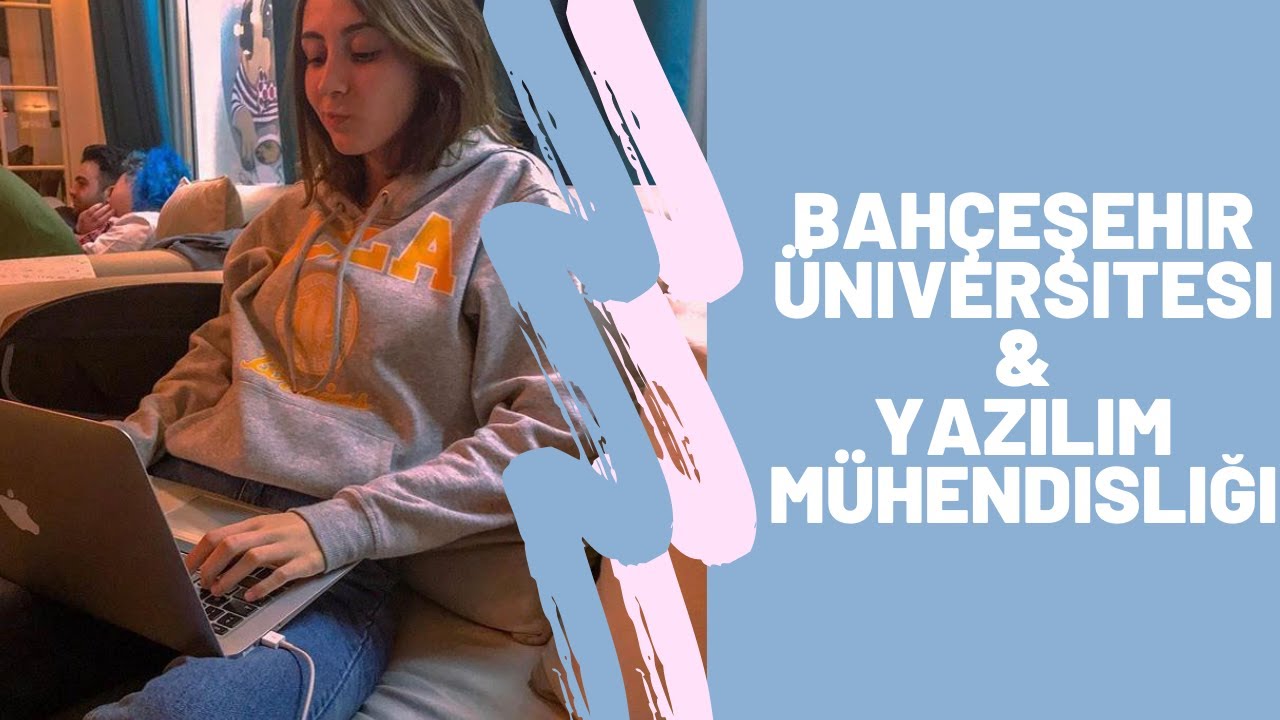 BAHÇEŞEHİR ÜNİVERSİTESİ & YAZILIM MÜHENDİSLİĞİ | EN ÇOK MERAK EDİLENLER