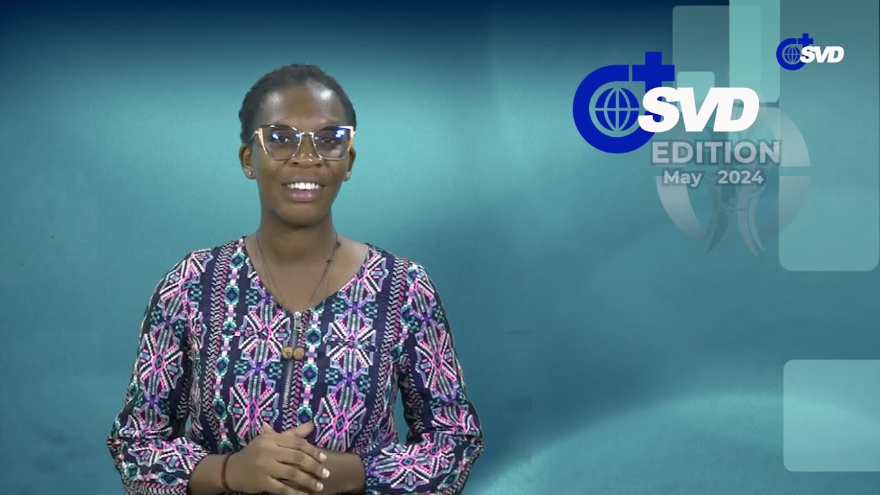 The Divine Word Missionaries (SVD) News Worldwide  - May 2024