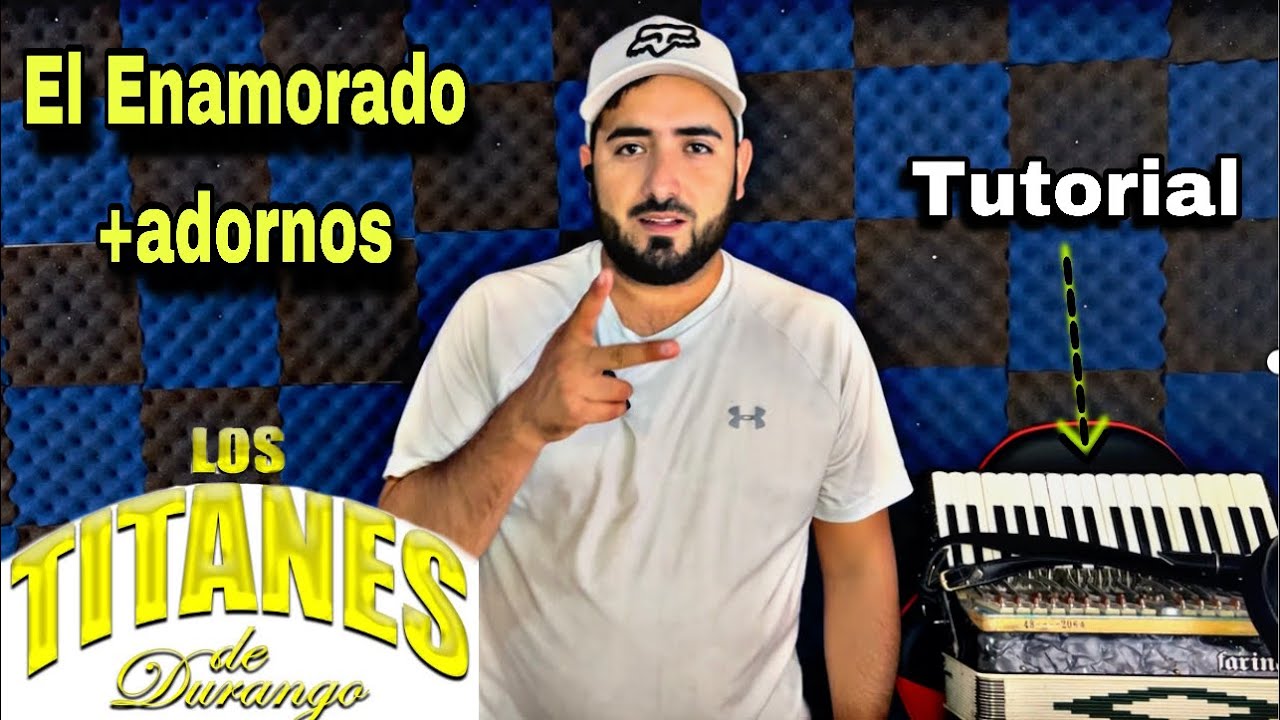 EL ENAMORADO + ADORNOS - Los titanes de Durango / Tutorial para acordeón de teclas