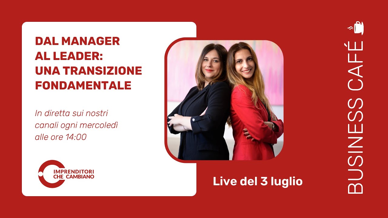 LIVE - Dal Manager al Leader: una transizione fondamentale