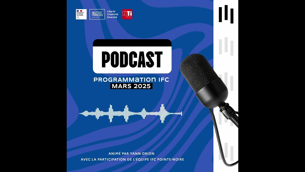 PODCAST : AGENDA CULTUREL INSTITUT FRANÇAIS MARS 2025