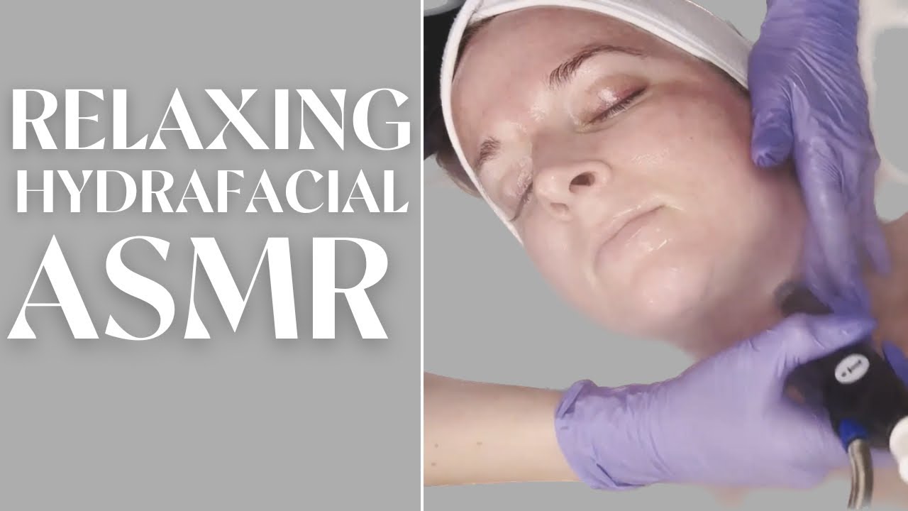 RELAXING HYDRAFACIAL ASMR