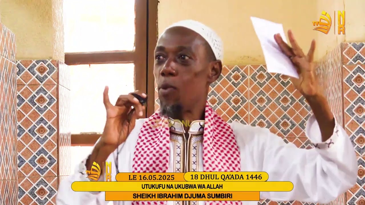 KHUTBA YA IJUMA : UTUKUFU NA UKUBWA WA ALLAH DUNIANI NA MBINGUNI // SHEIKH IBRAHIM SUMBIRI