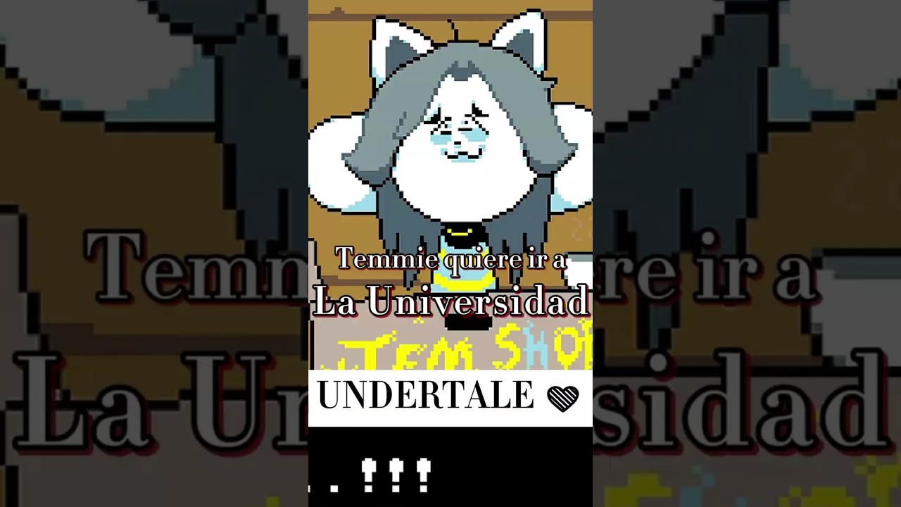 Temmie Quiere ir a la Universidad #clips #undertale #temmie #humor