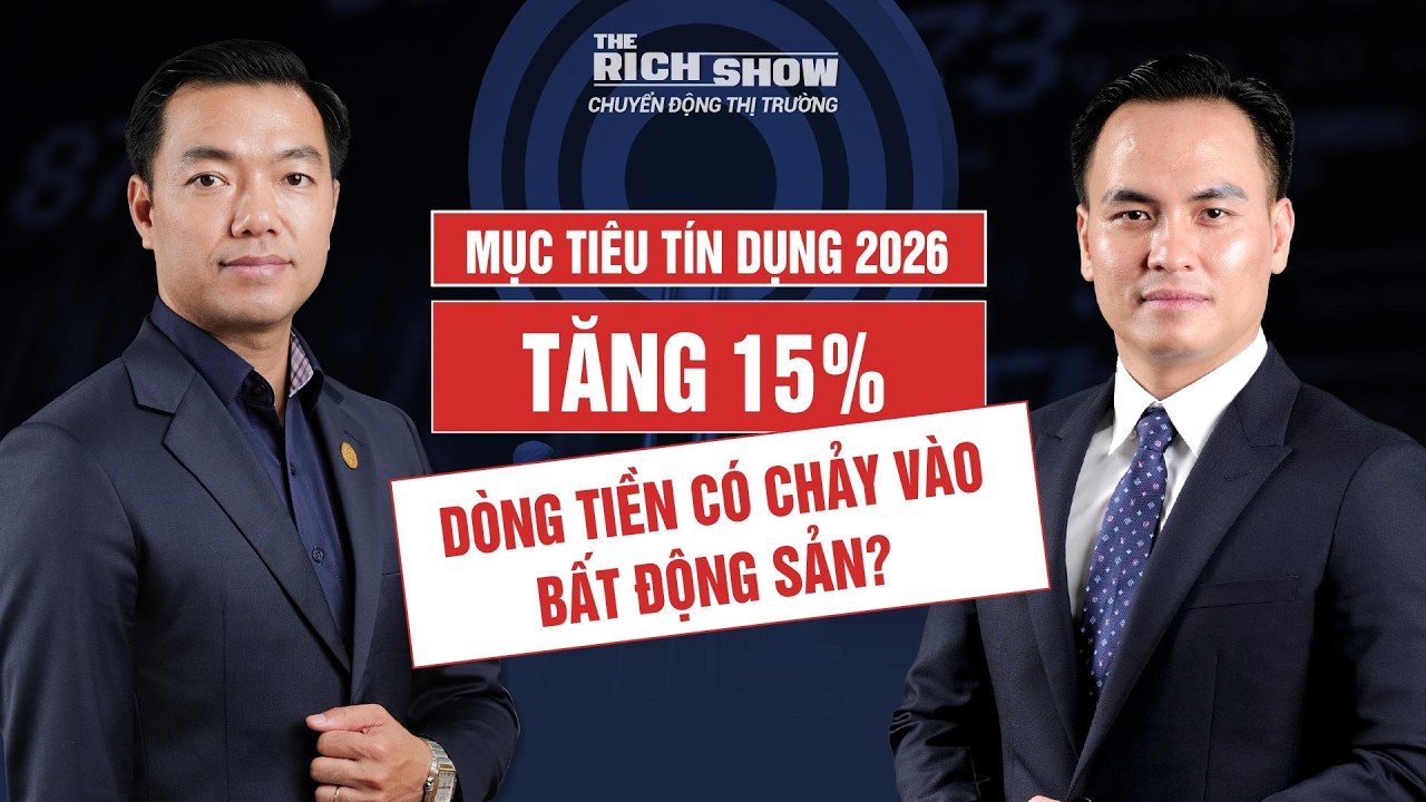 MỤC TIÊU TÍN DỤNG 2026 TĂNG 15%: DÒNG TIỀN CÓ CHẢY VÀO BẤT ĐỘNG SẢN? |TRS#136