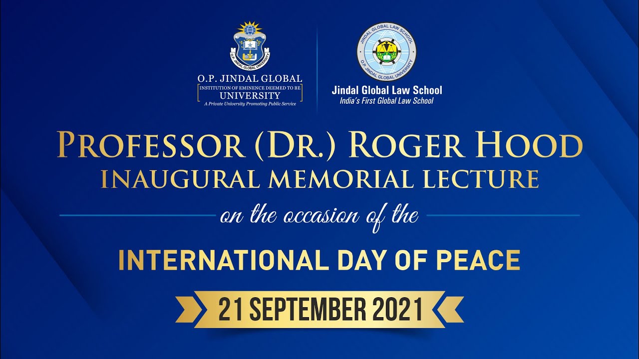 Professor (Dr.) Roger Hood Inaugural Memorial Lecture