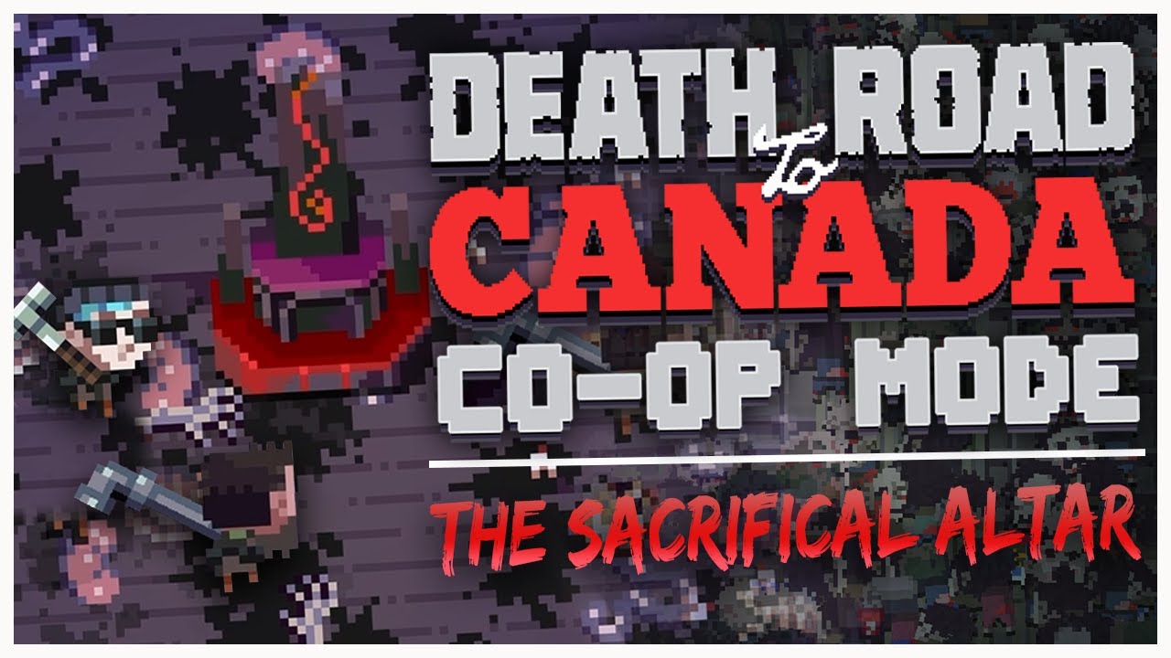 THE SACRIFICAL ALTAR! - Death Road to Canada: Co-op Mode
