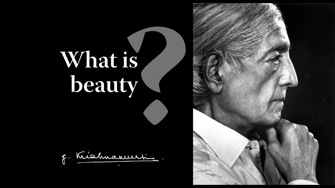 What is beauty? | Krishnamurti