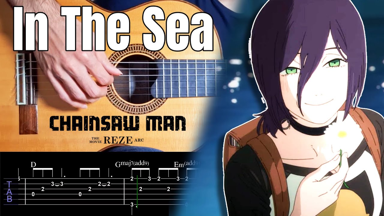 In the Sea &ndash; Chainsaw Man Reze Arc | Fingerstyle Guitar Cover and TAB