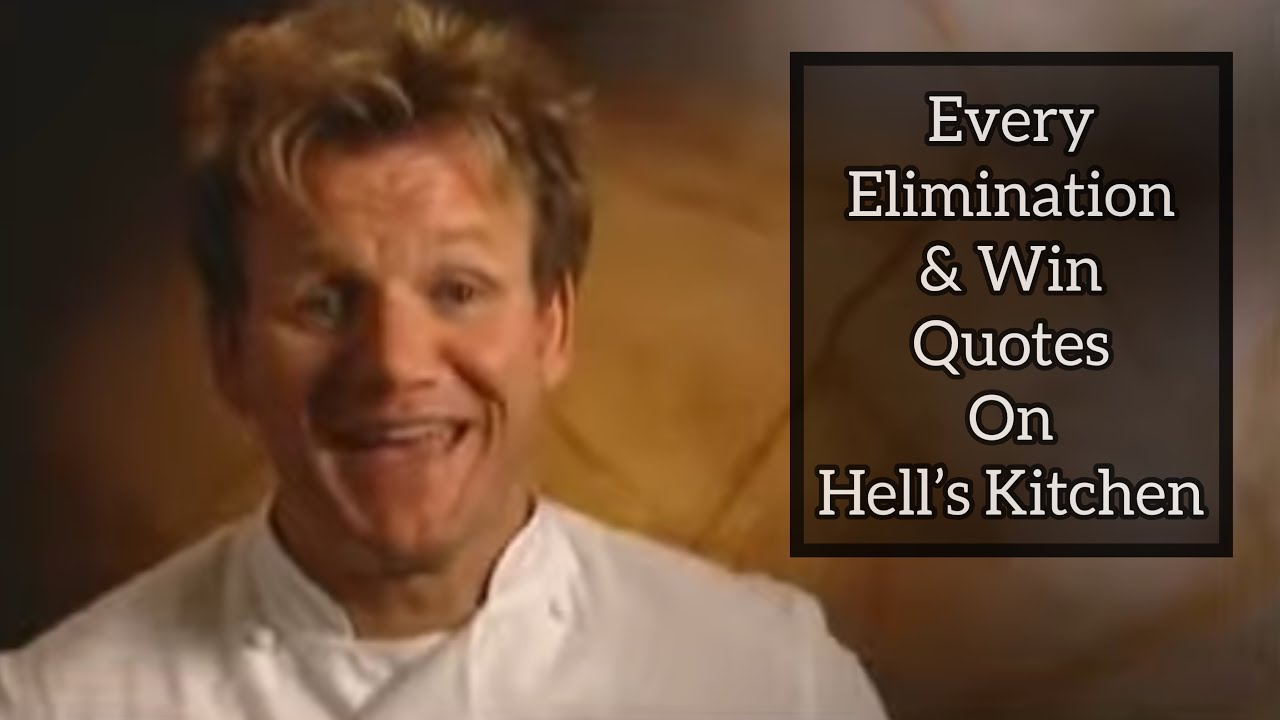 All Wins And Elimination Quotes On Hell’s Kitchen (S1-9)