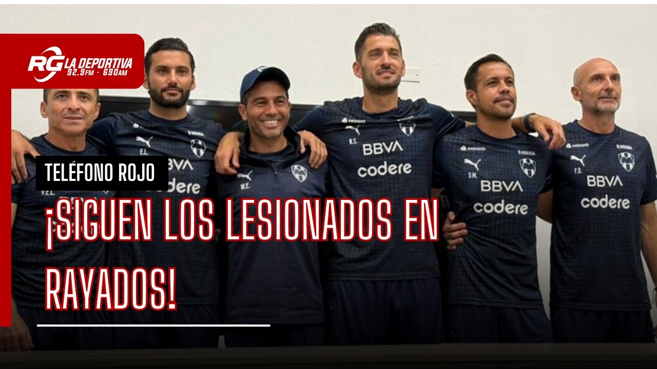 SIGUEN LOS LESIONADOS EN RAYADOS... - TELÉFONO ROJO