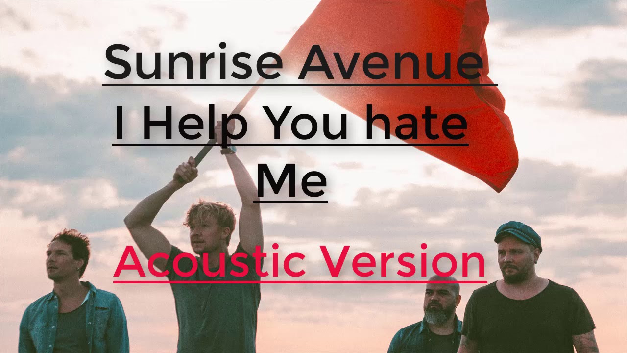 SUNRISE AVENUE | I Help You Hate Me | Acoustic Version