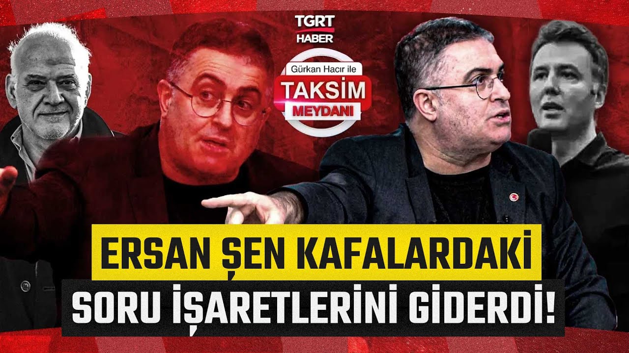Ersan Şen Kafalardaki Soru İşaretlerini Giderdi! Mehmet Akif Ersoy Soruşturması ve GAİN'e Operasyon