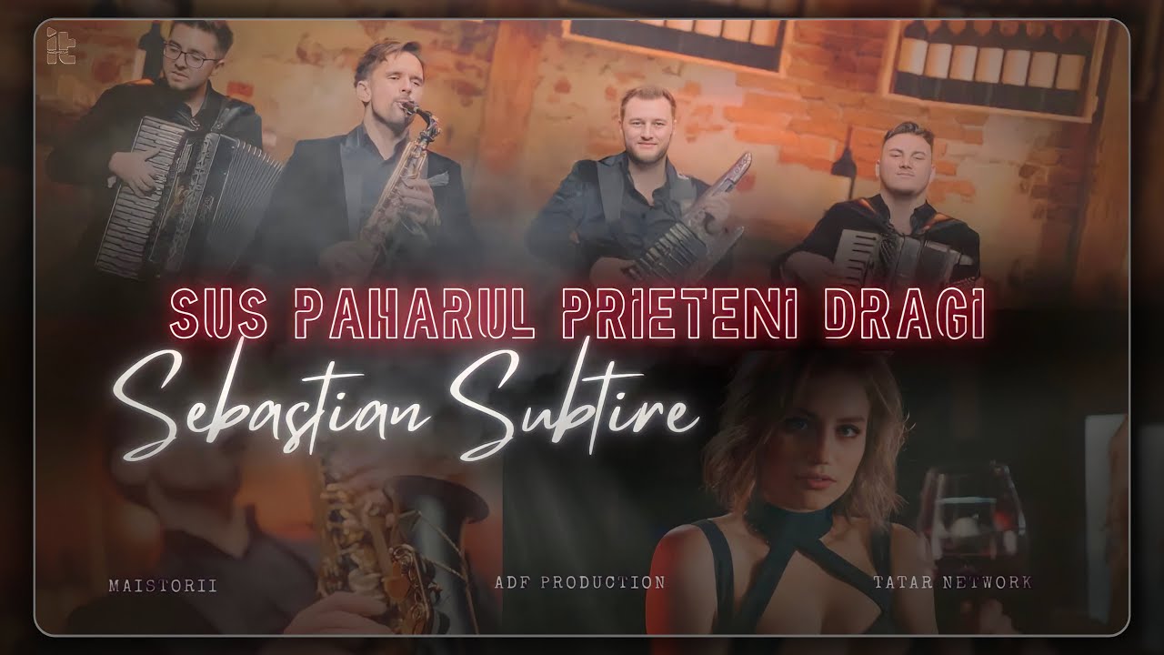 Sebastian Subtire - Sus paharul prieteni dragi | Video Oficial