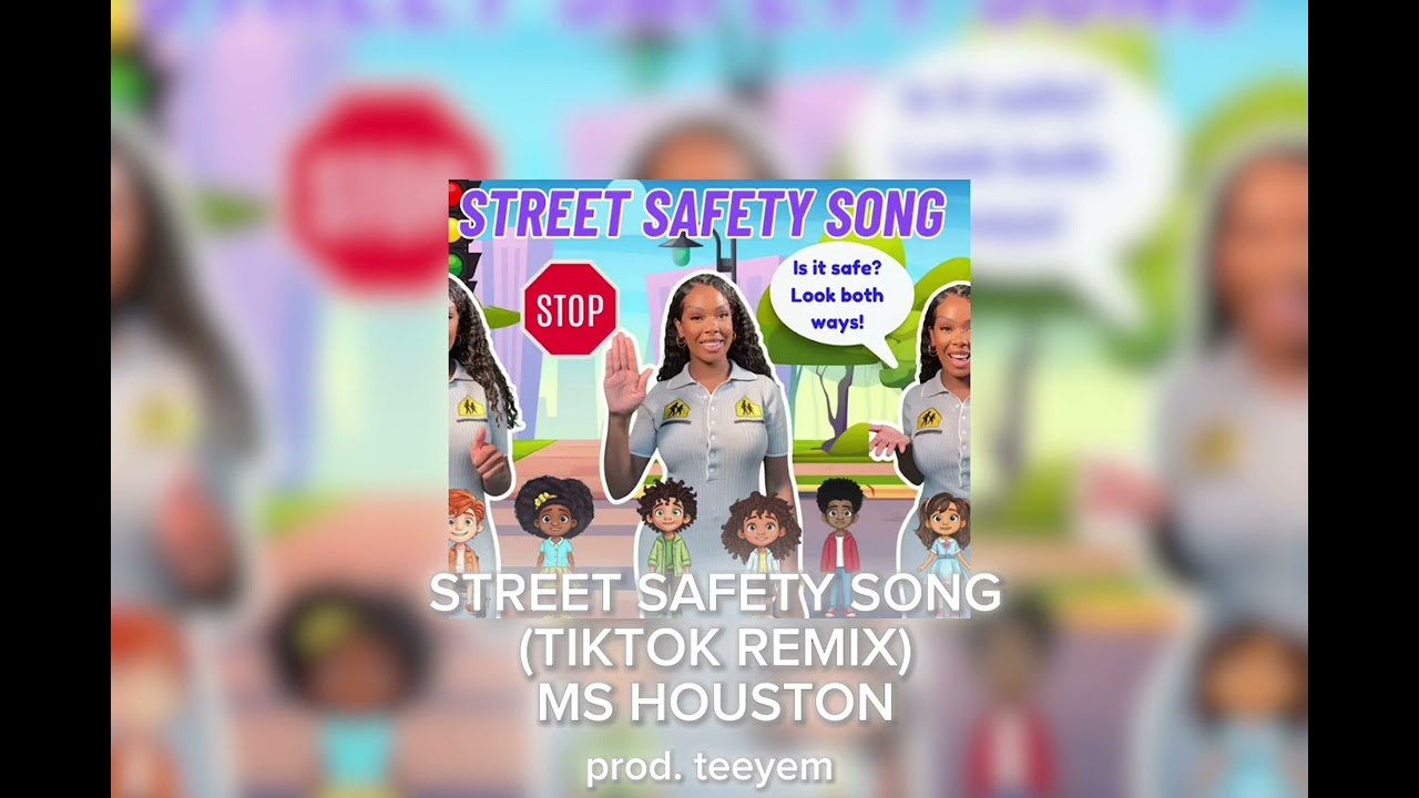 STREET SAFETY SONG (STOP AND WAIT, LOOK BOTH WAYS) [TIKTOK REMIX] - MS HOUSTON