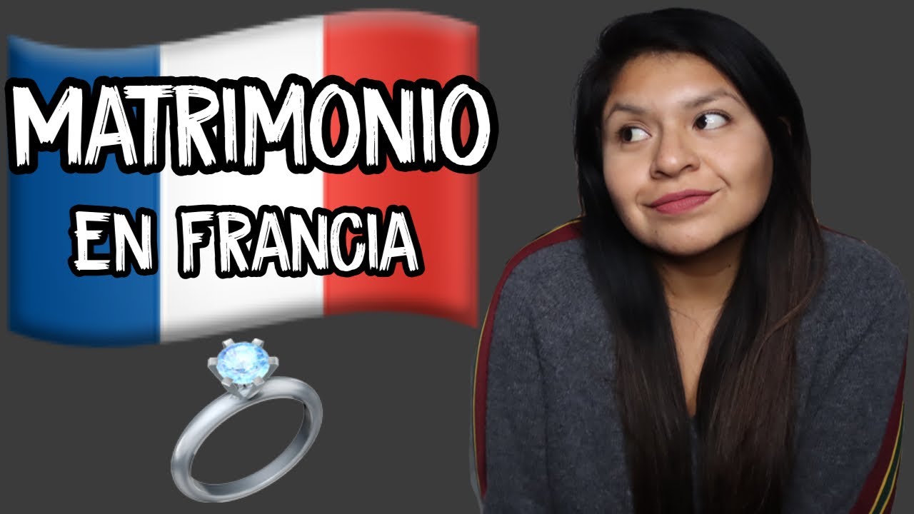 DOCUMENTOS PARA CASARSE EN FRANCIA 🇫🇷