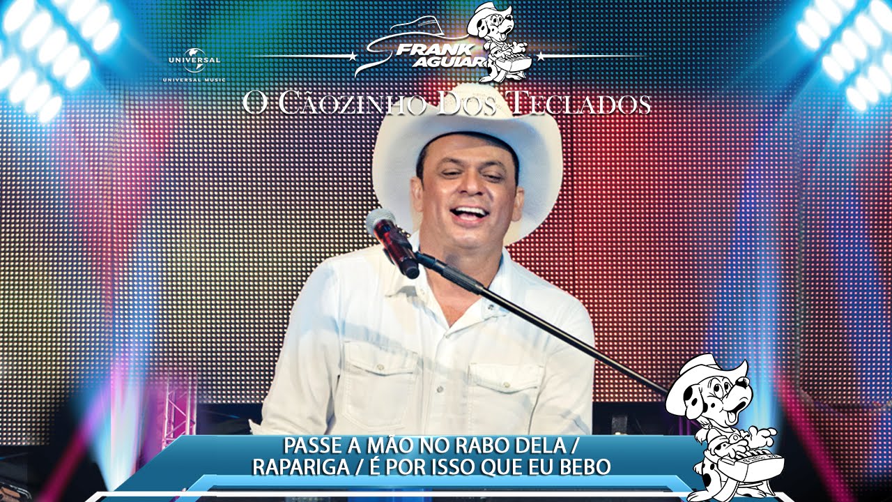 Frank Aguiar - Passe a Mão no Rabo Dela / Rapariga / É por isso que eu bebo (DVD AO VIVO)