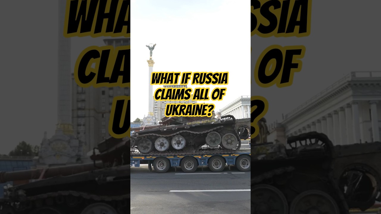 What If Russia Claims All of Ukraine? #Ukraine #Russia #Geopolitics #InternationalRelations #NATO