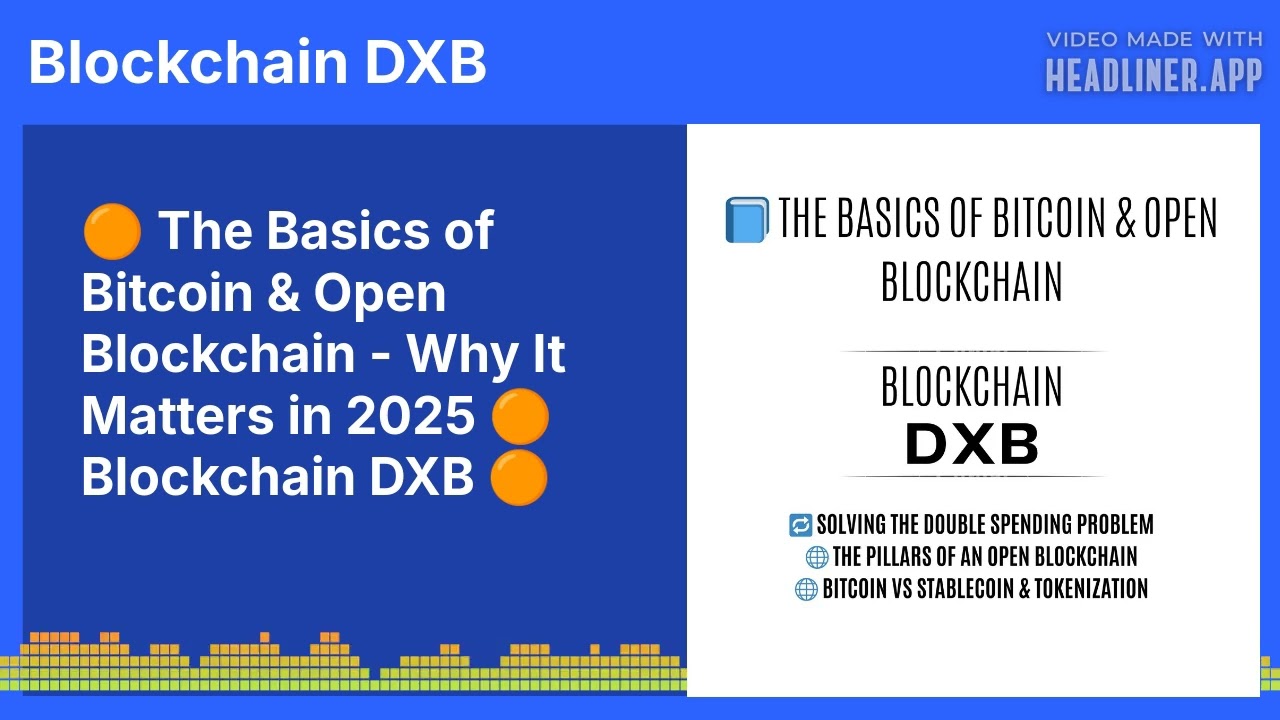 🟠 The Basics of Bitcoin & Open Blockchain - Why It Matters in 2025 🟠 Blockchain DXB 🟠 |...