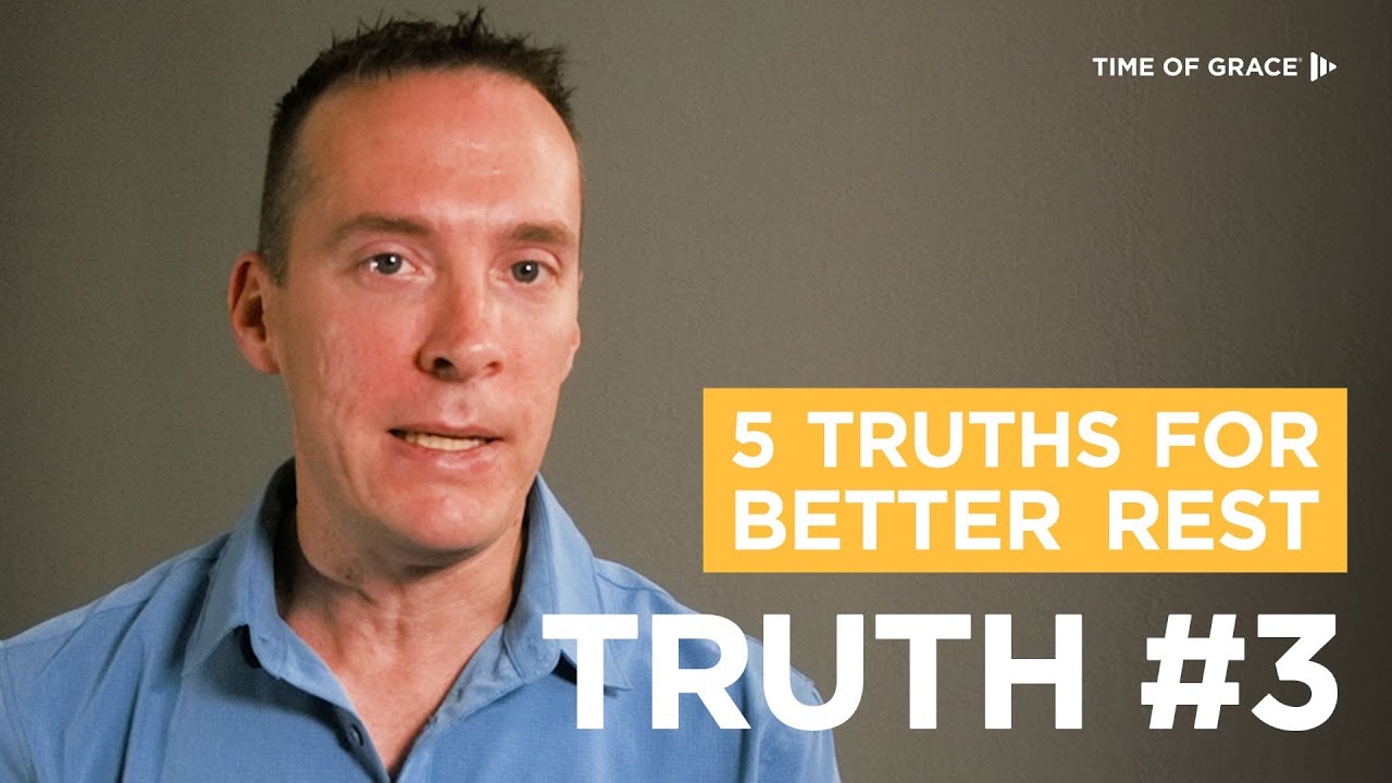 5 Truths for Better Rest: Truth #3 // Time of Grace