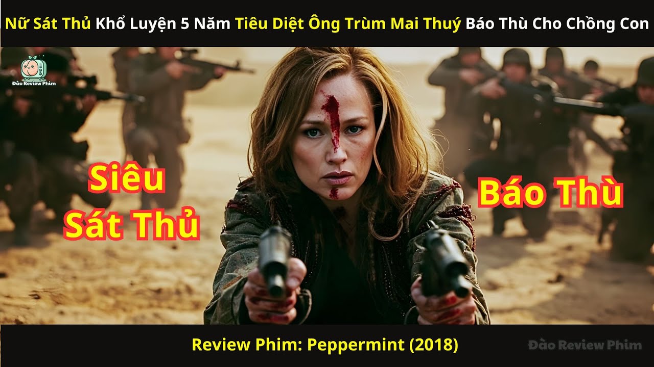 [Review Phim] Nữ Sát Thủ Khổ Luyện 5 Năm Tiêu Diệt Ông Trùm Mai Thuý Báo Thù Cho Chồng Con